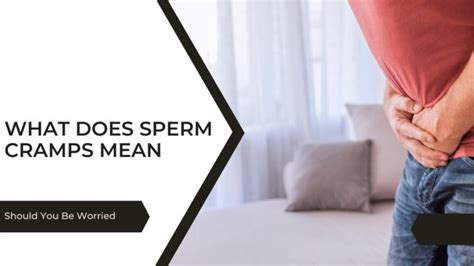 what does sperm cramps mean